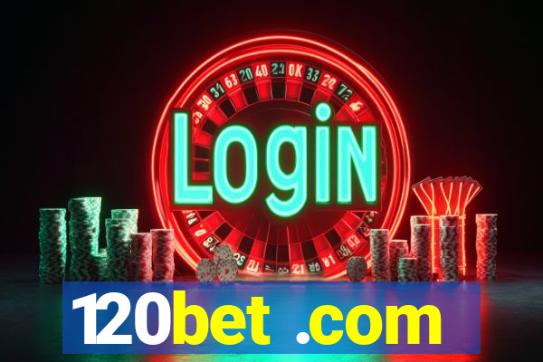 120bet .com